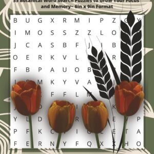 Gardeners Word Find: 55 Botanical Word Search Puzzles to Grow Your Focus and Memory~ 6in x 9in Format