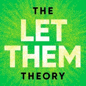 The Let Them Theory: A Life-Changing Tool That Millions of People Can't Stop Talking About: Hardcover