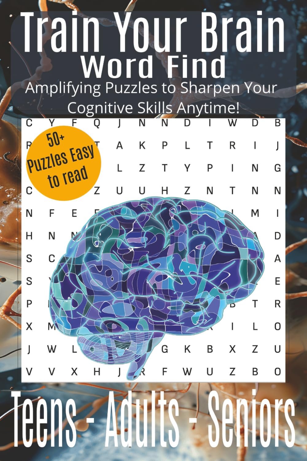Train your Brain Word Find: Amplifying Puzzles to Sharpen Your Cognitive Skills Anytime!